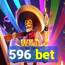 596 bet